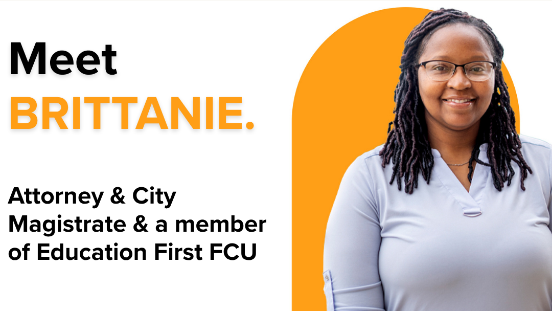 Brittanie, an attorney and city magistrate, smiling in a light blue blouse against an orange background shape. Text reads: "Meet Brittanie. Attorney & City Magistrate & a member of Education First FCU." Brittanie, an attorney and city magistrate, smiling in a light blue blouse against an orange background shape. Text reads: "Meet Brittanie. Attorney & City Magistrate & a member of Education First FCU."